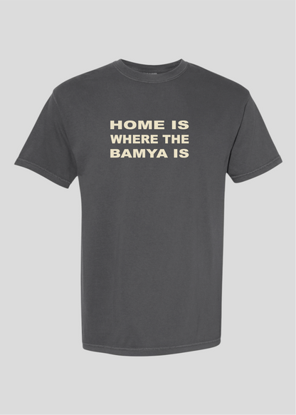 Home is Where the Bamya Is Tee