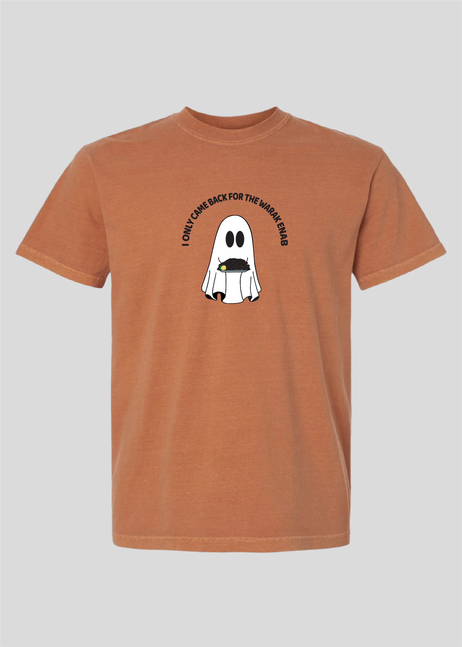 I Only Came Back for the Warak Enab Ghost Tee