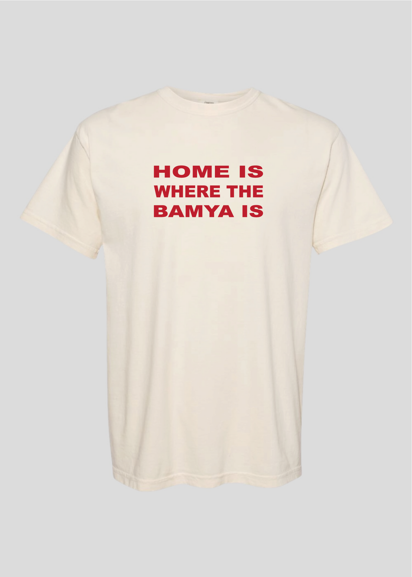 Home is Where the Bamya Is Tee