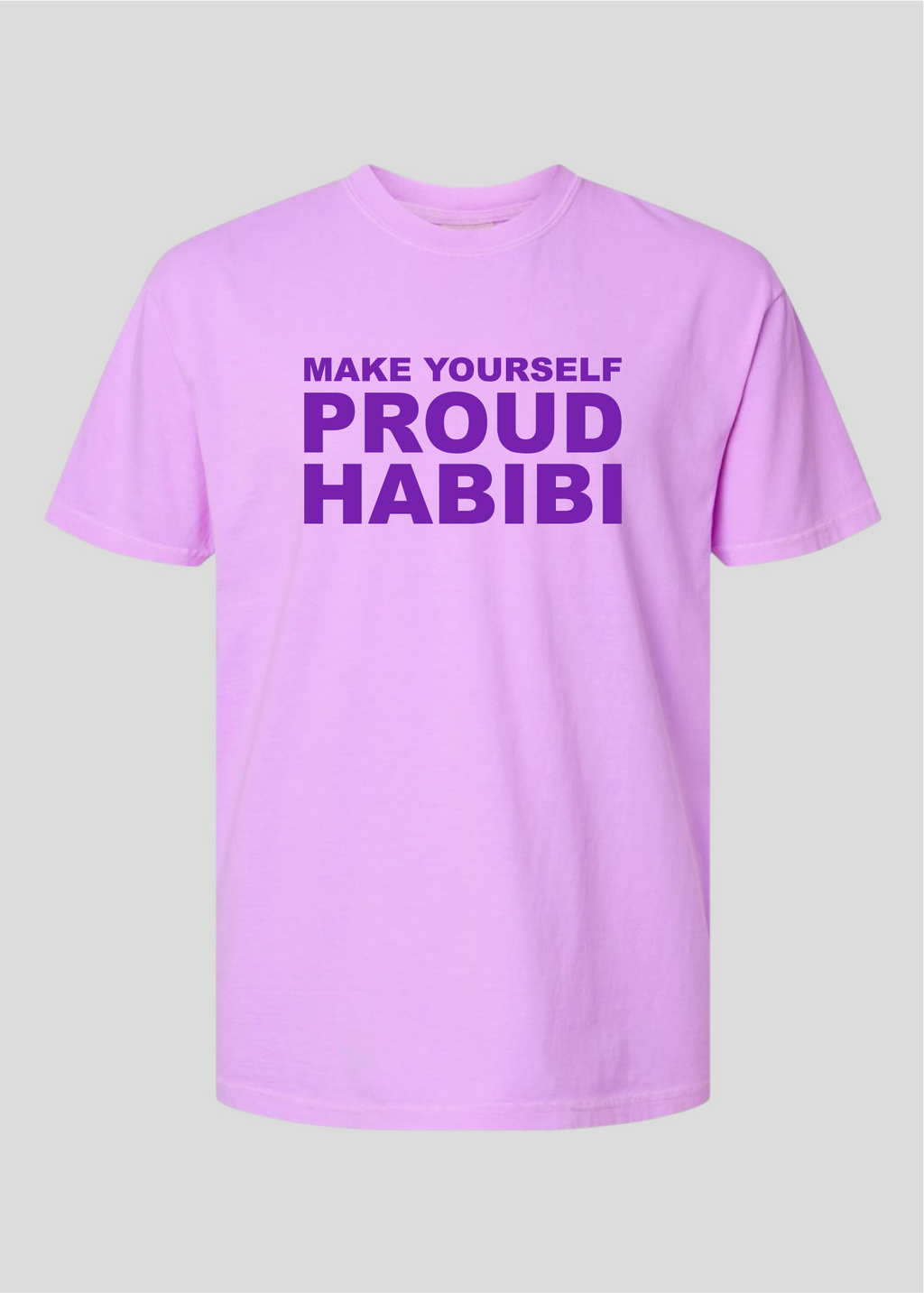 Make Yourself Proud Habibi Tee