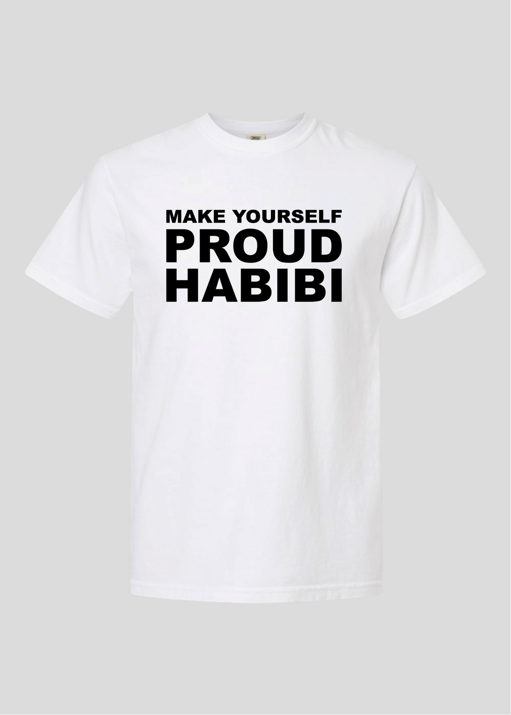 Make Yourself Proud Habibi Tee