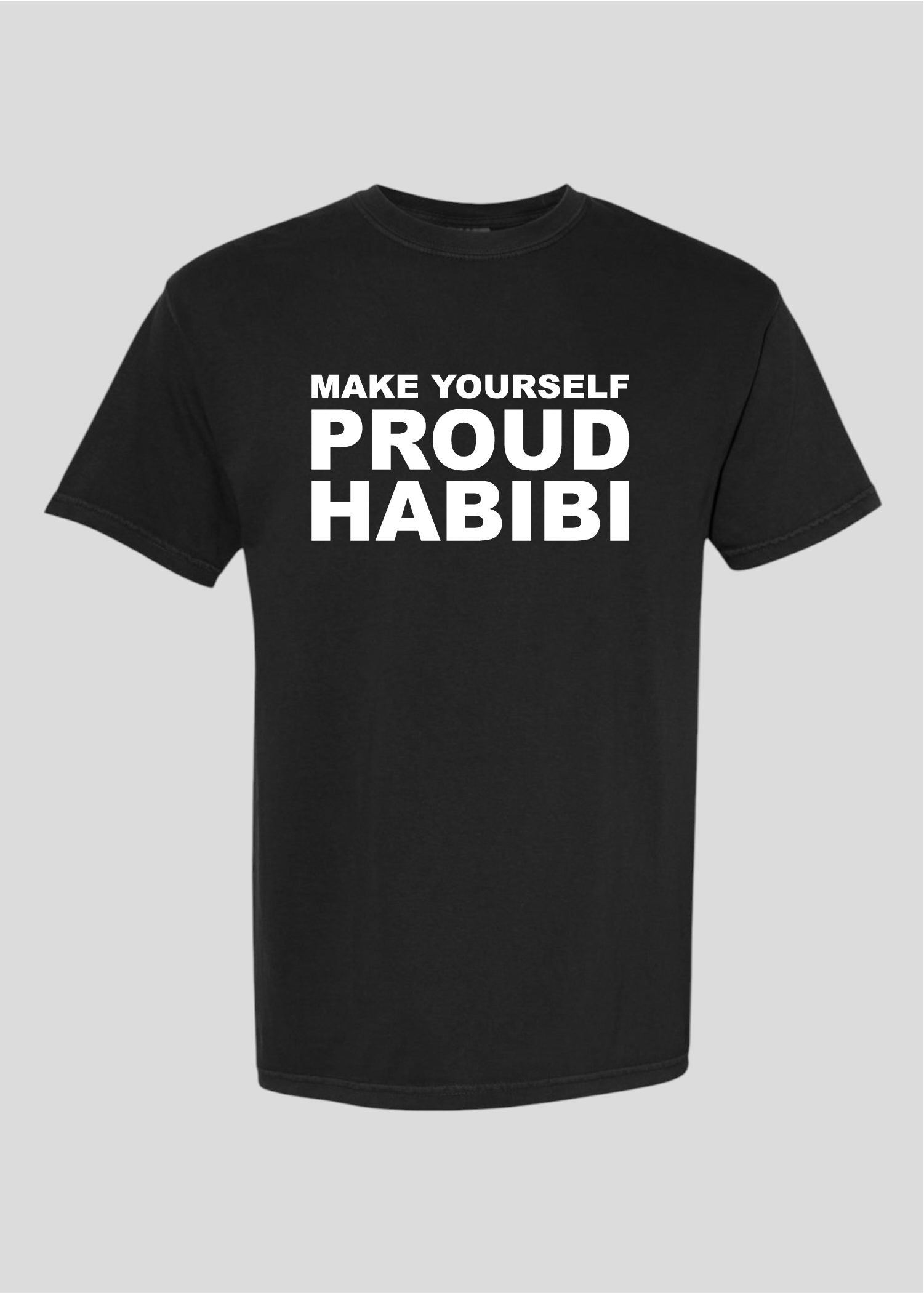 Make Yourself Proud Habibi Tee