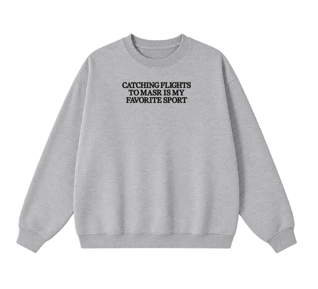 Embroidered Catching Flights to Masr is My Favorite Sport Crewneck