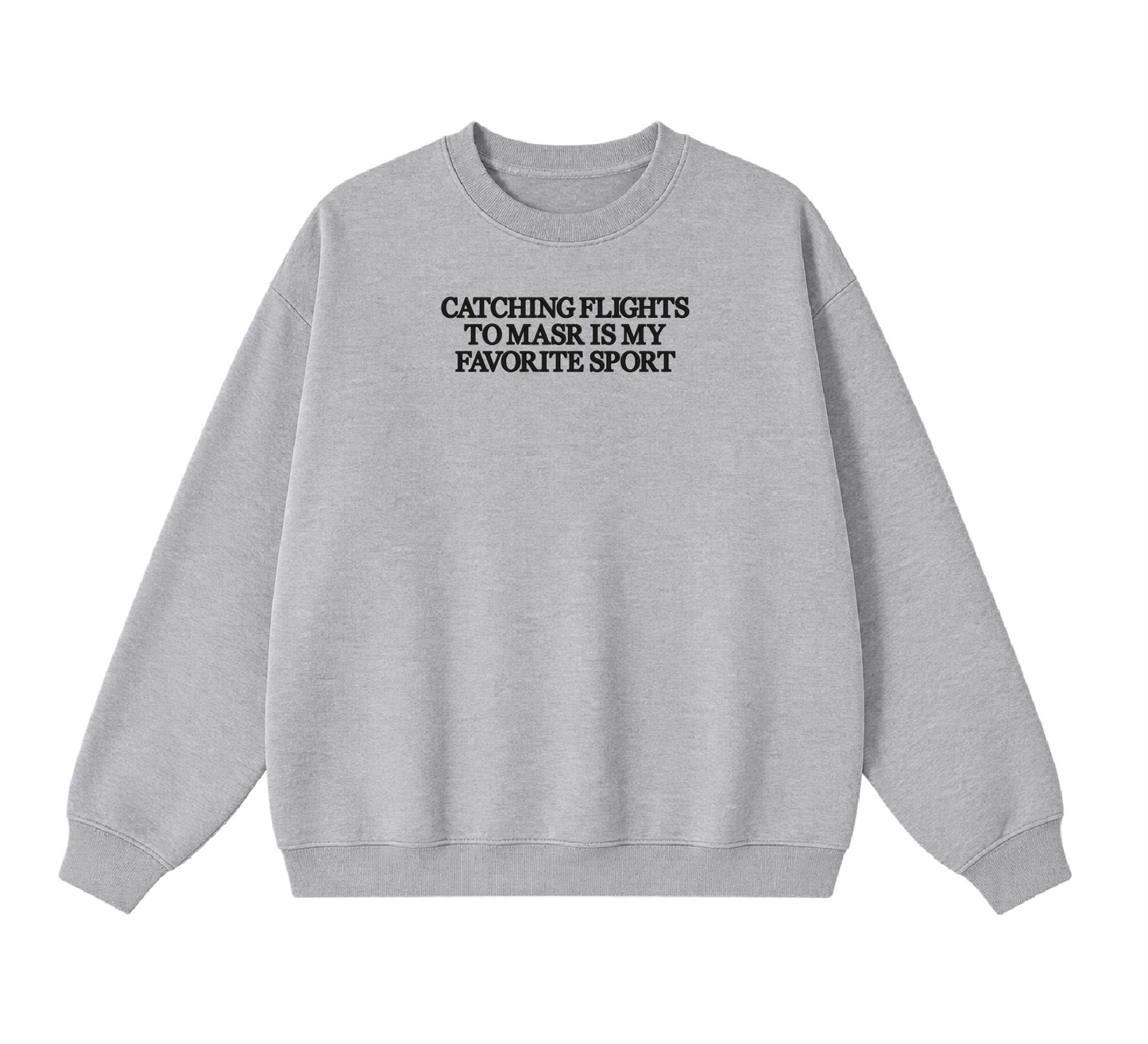 Embroidered Catching Flights to Masr is My Favorite Sport Crewneck