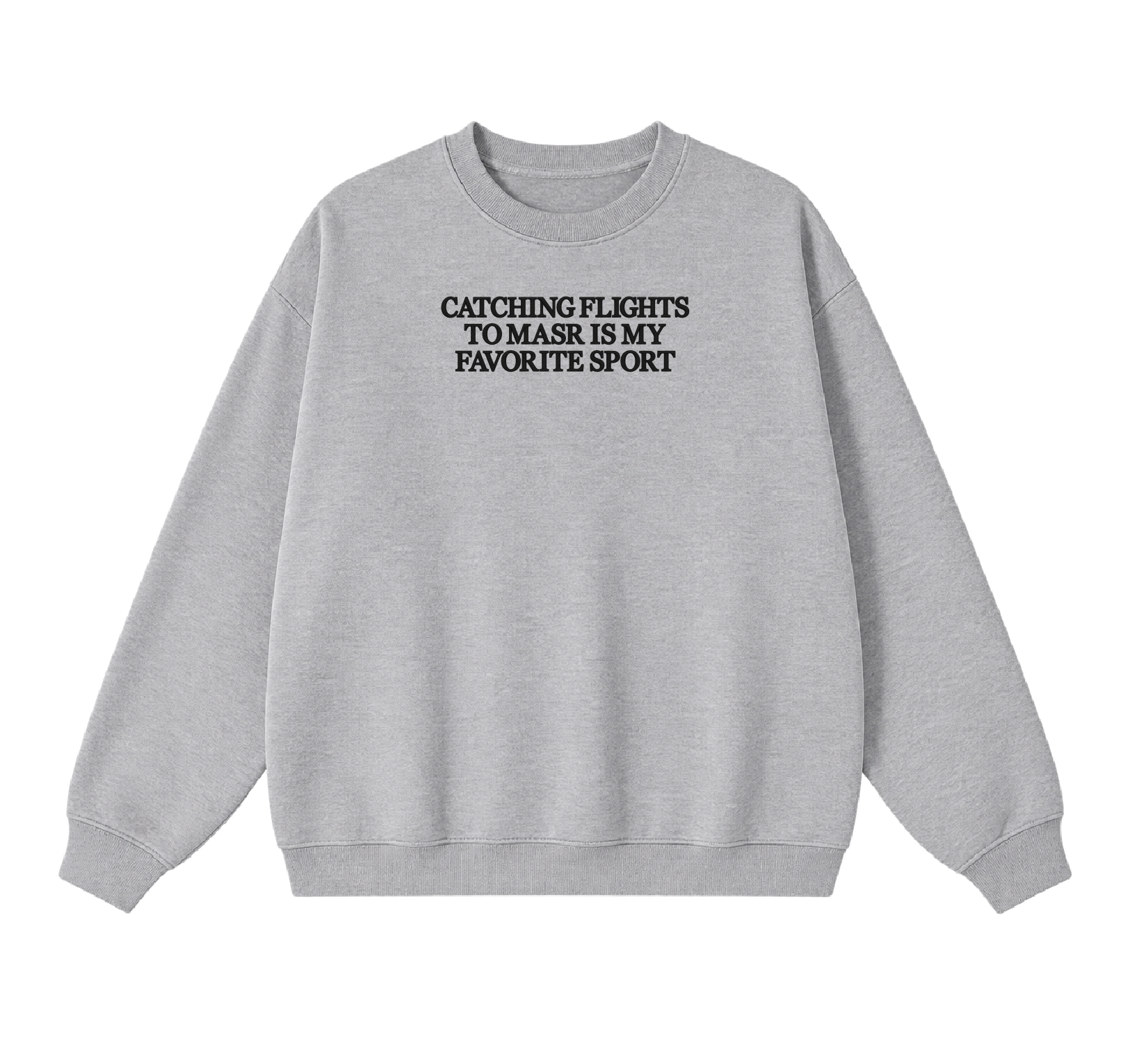 Embroidered Catching Flights to Masr is My Favorite Sport Crewneck