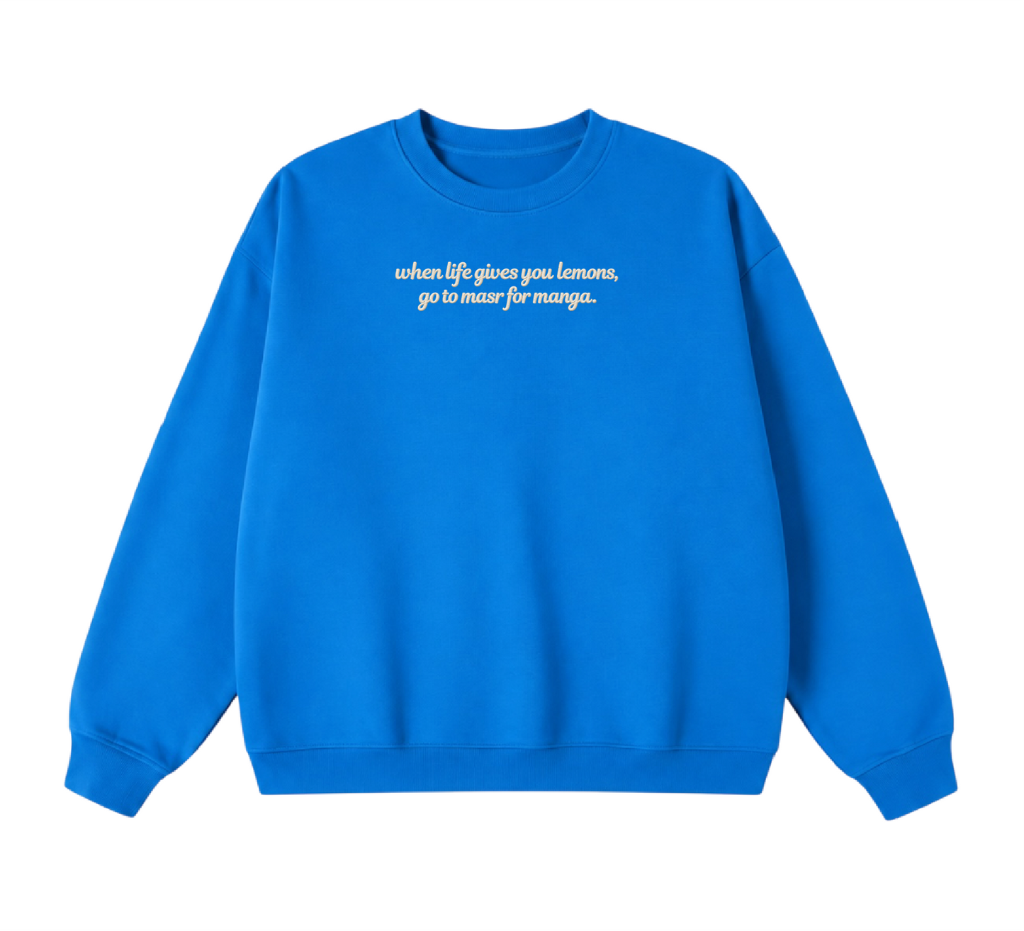 Embroidered When Life Gives You Lemons, Go To Masr For Manga Crewneck