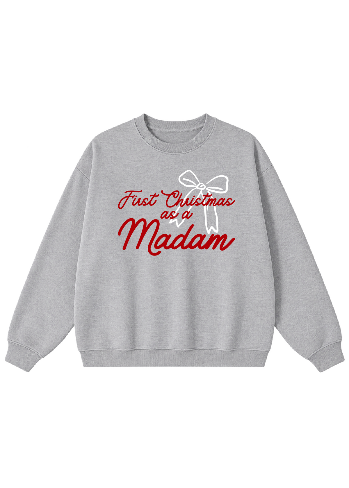 First Christmas as a Madam Crewneck