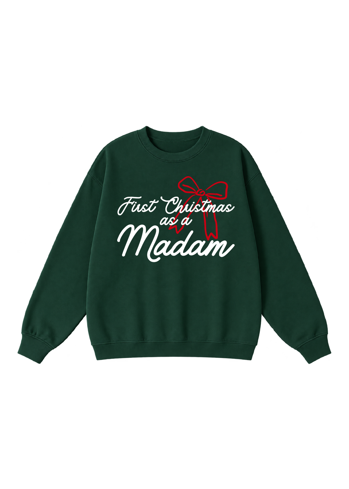 First Christmas as a Madam Crewneck