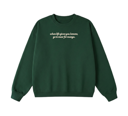 Embroidered When Life Gives You Lemons, Go To Masr For Manga Crewneck