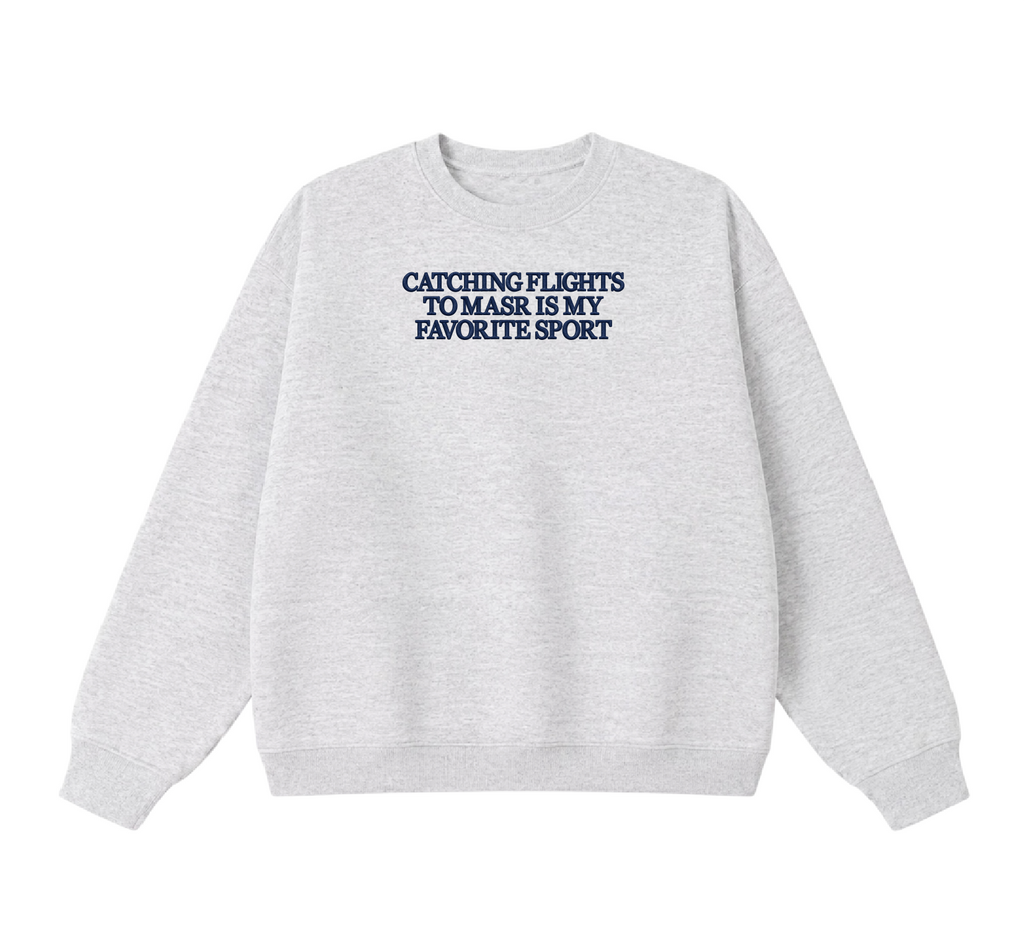 Embroidered Catching Flights to Masr is My Favorite Sport Crewneck