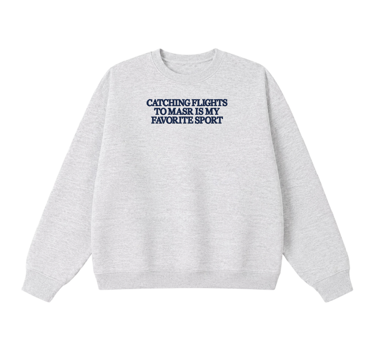 Embroidered Catching Flights to Masr is My Favorite Sport Crewneck
