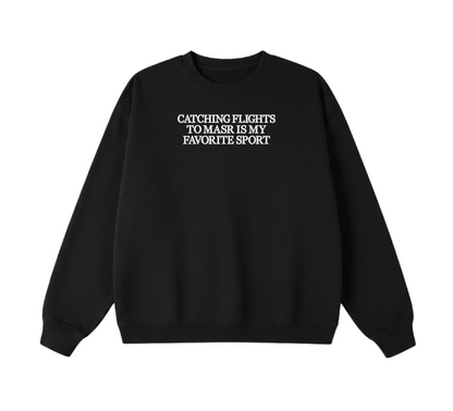 Embroidered Catching Flights to Masr is My Favorite Sport Crewneck