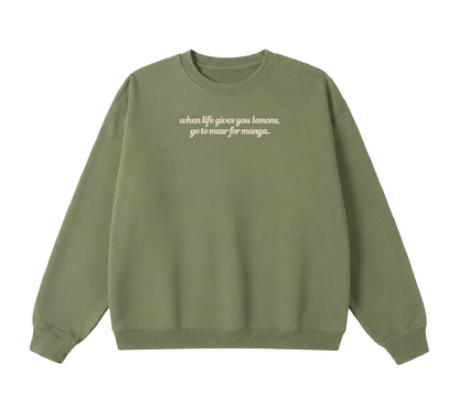 Embroidered When Life Gives You Lemons, Go To Masr For Manga Crewneck