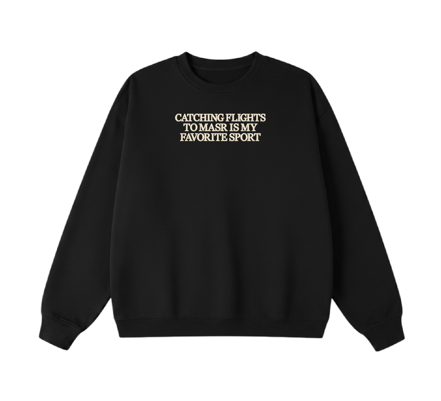 Embroidered Catching Flights to Masr is My Favorite Sport Crewneck
