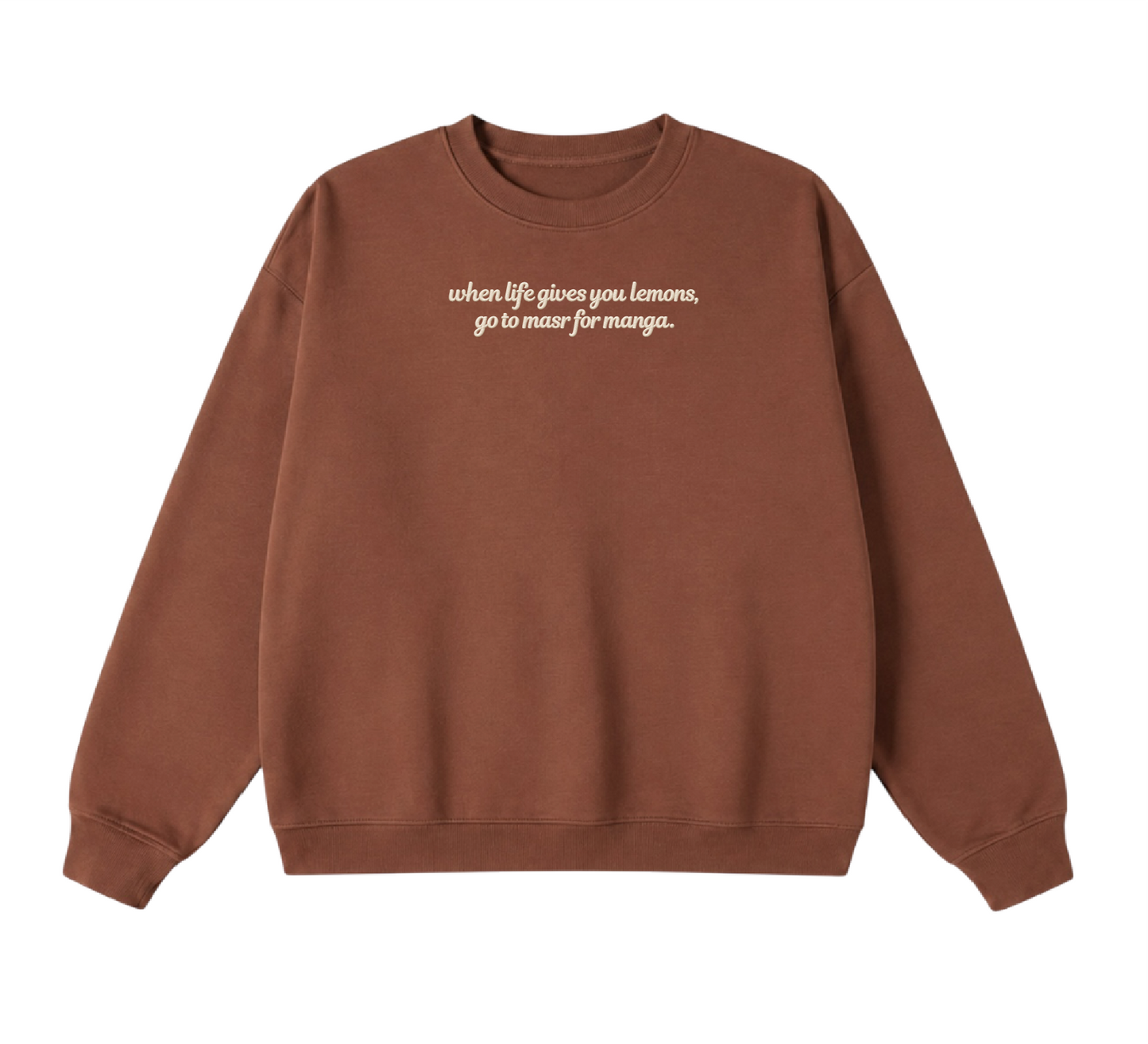 Embroidered When Life Gives You Lemons, Go To Masr For Manga Crewneck