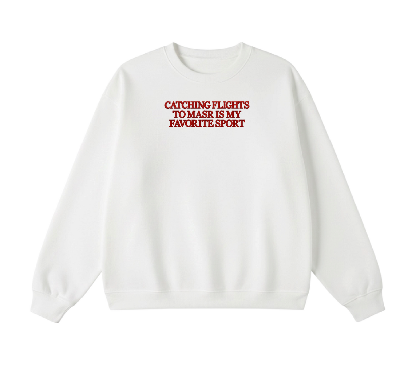 Embroidered Catching Flights to Masr is My Favorite Sport Crewneck