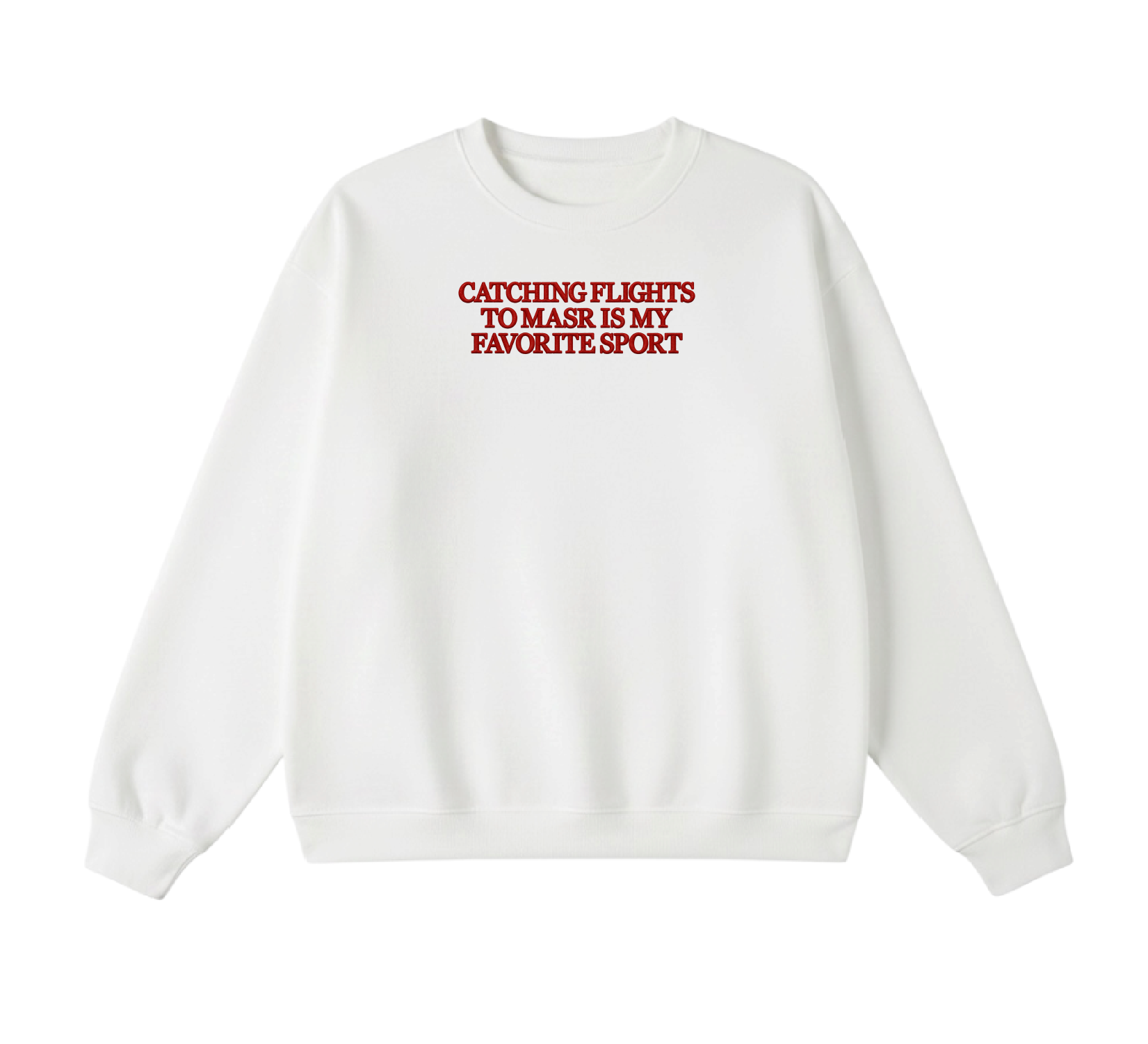 Embroidered Catching Flights to Masr is My Favorite Sport Crewneck
