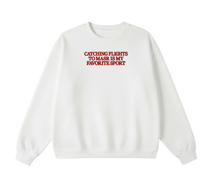 Embroidered Catching Flights to Masr is My Favorite Sport Crewneck