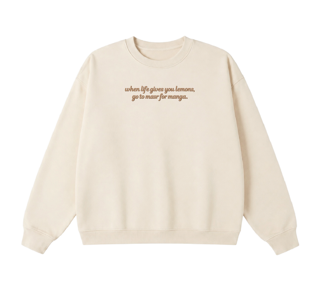 Embroidered When Life Gives You Lemons, Go To Masr For Manga Crewneck