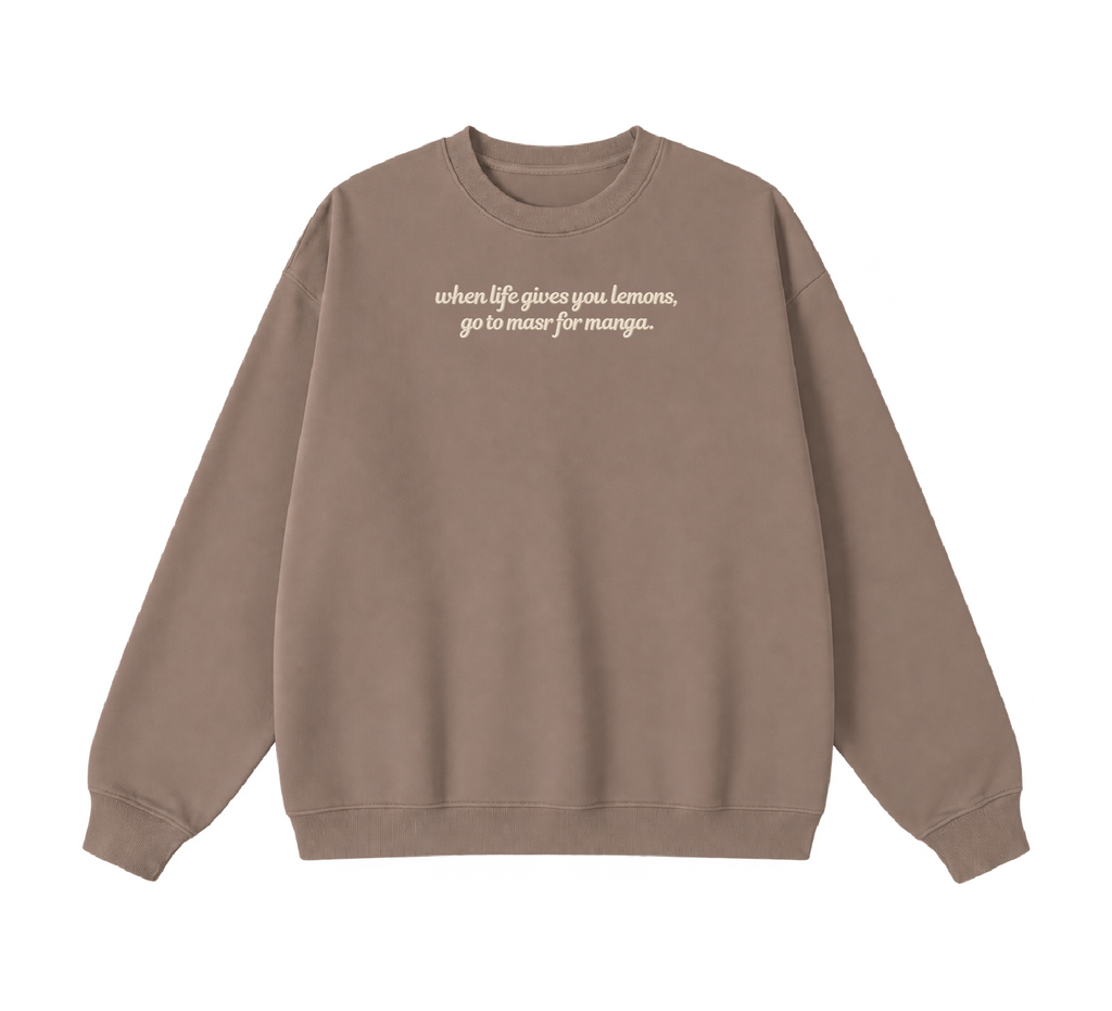 Embroidered When Life Gives You Lemons, Go To Masr For Manga Crewneck