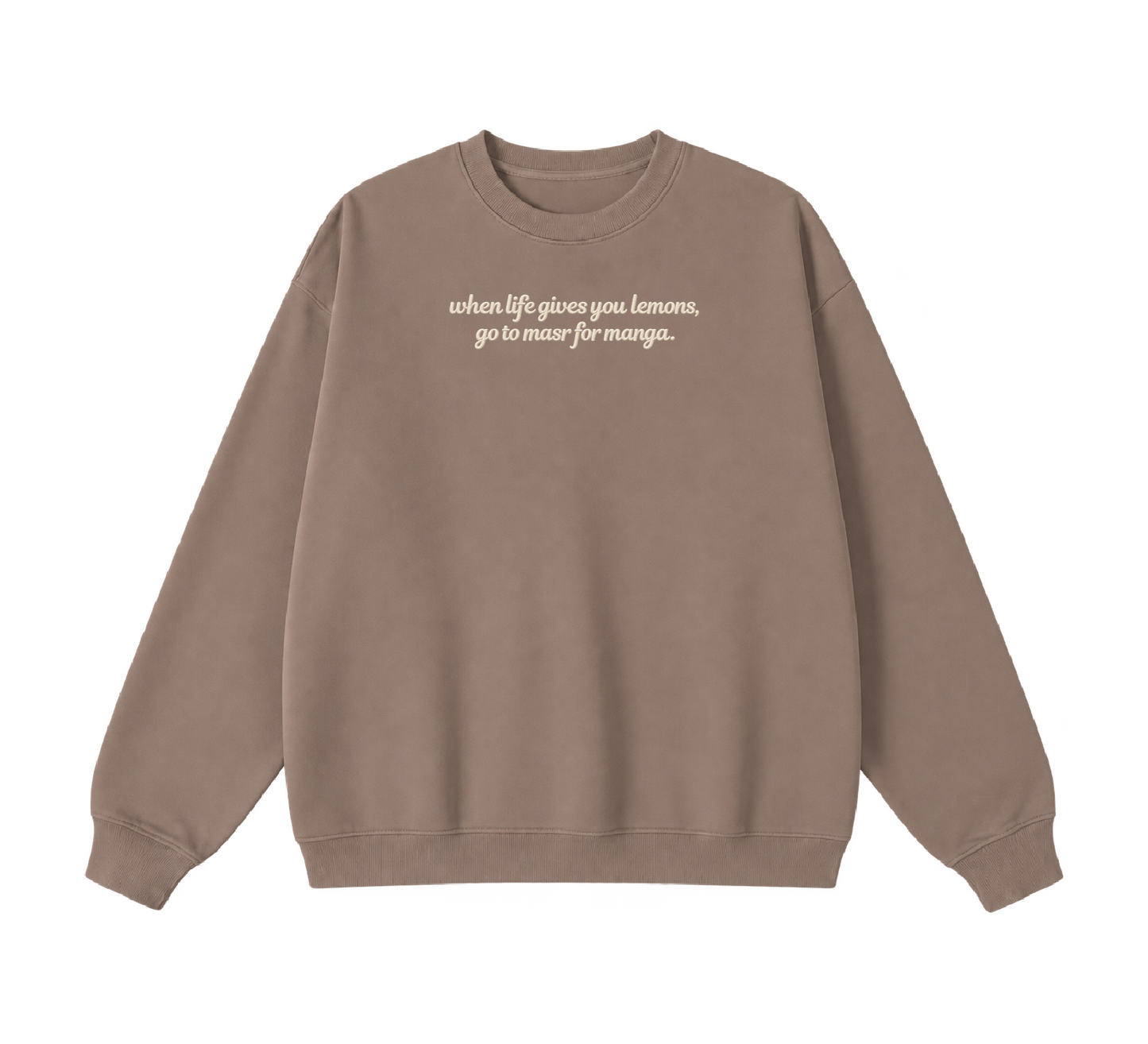 Embroidered When Life Gives You Lemons, Go To Masr For Manga Crewneck