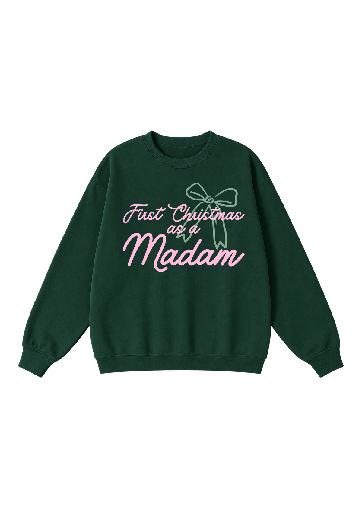 First Christmas as a Madam Crewneck