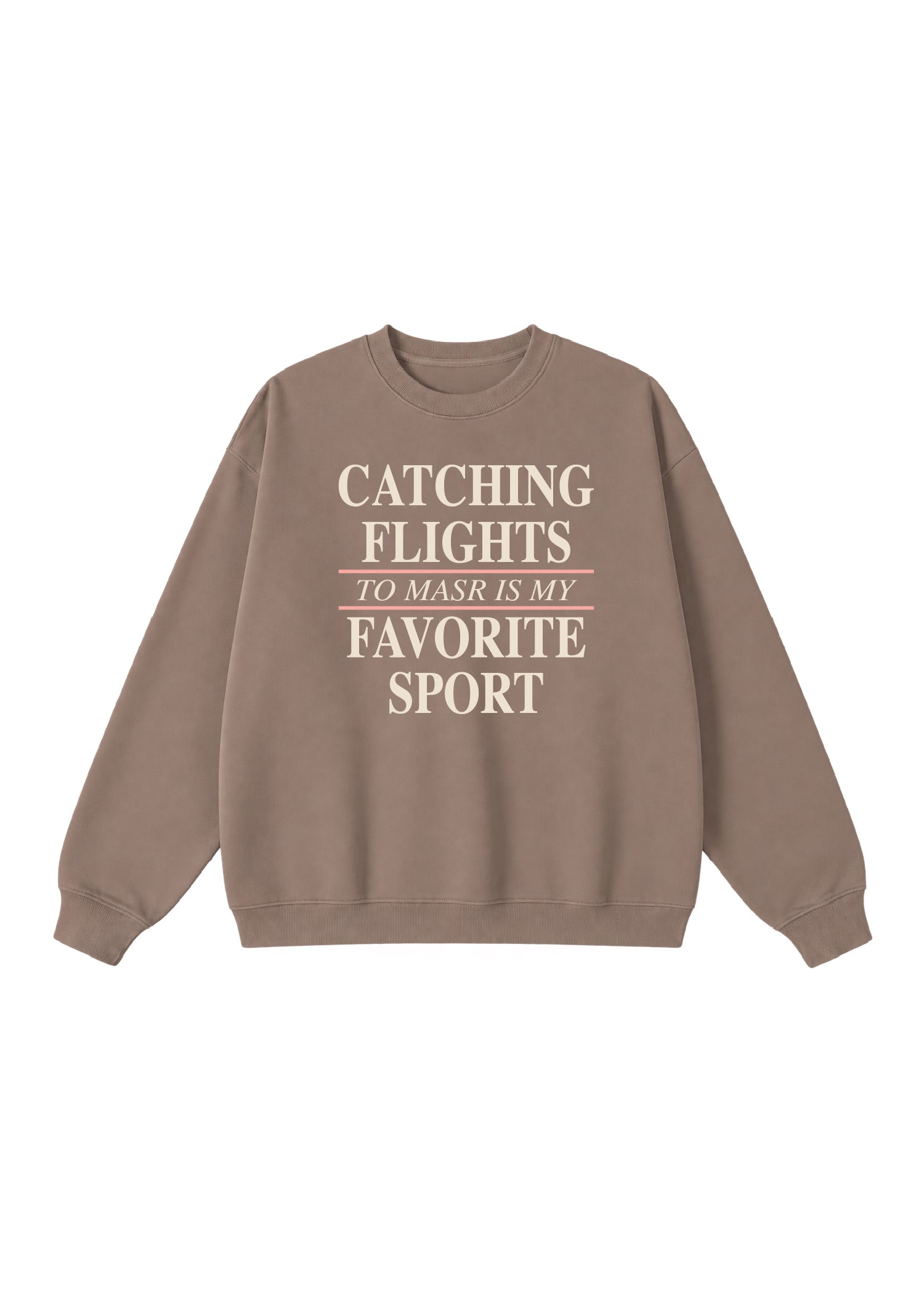 Catching Flights to Masr is My Favorite Sport Crewneck