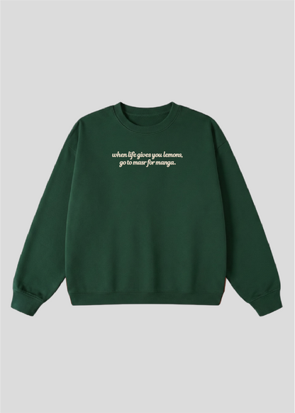 Embroidered When Life Gives You Lemons, Go To Masr For Manga Crewneck