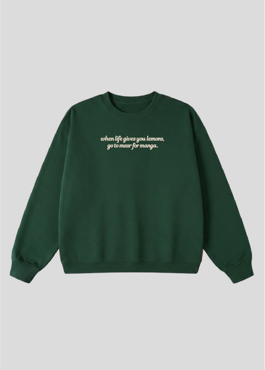 Embroidered When Life Gives You Lemons, Go To Masr For Manga Crewneck