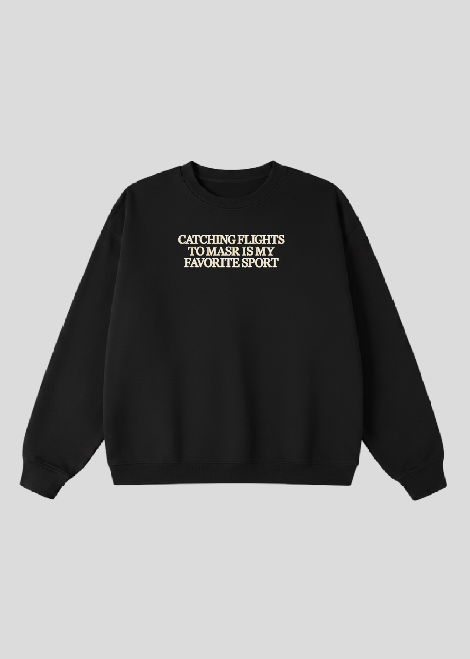 Embroidered Catching Flights to Masr is My Favorite Sport Crewneck