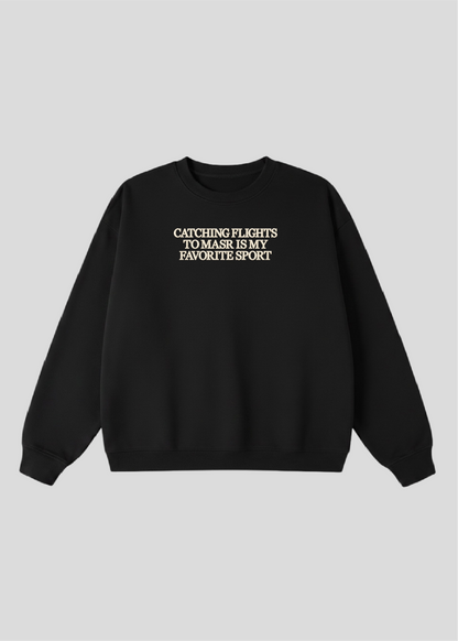 Embroidered Catching Flights to Masr is My Favorite Sport Crewneck