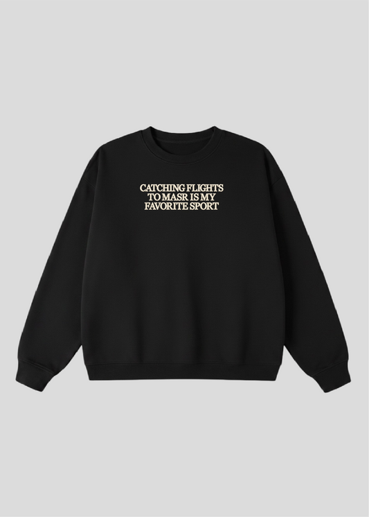 Embroidered Catching Flights to Masr is My Favorite Sport Crewneck