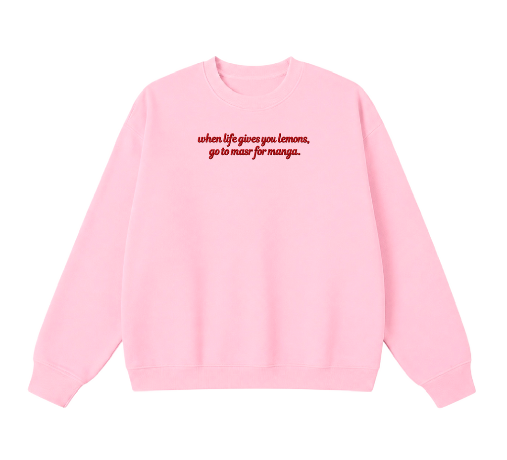 Embroidered When Life Gives You Lemons, Go To Masr For Manga Crewneck