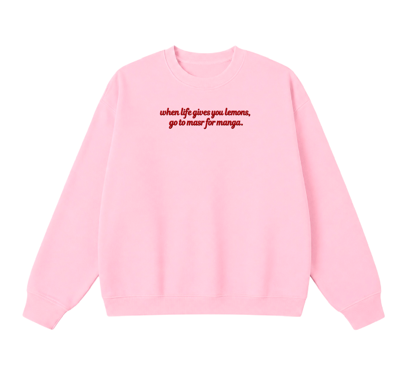 Embroidered When Life Gives You Lemons, Go To Masr For Manga Crewneck
