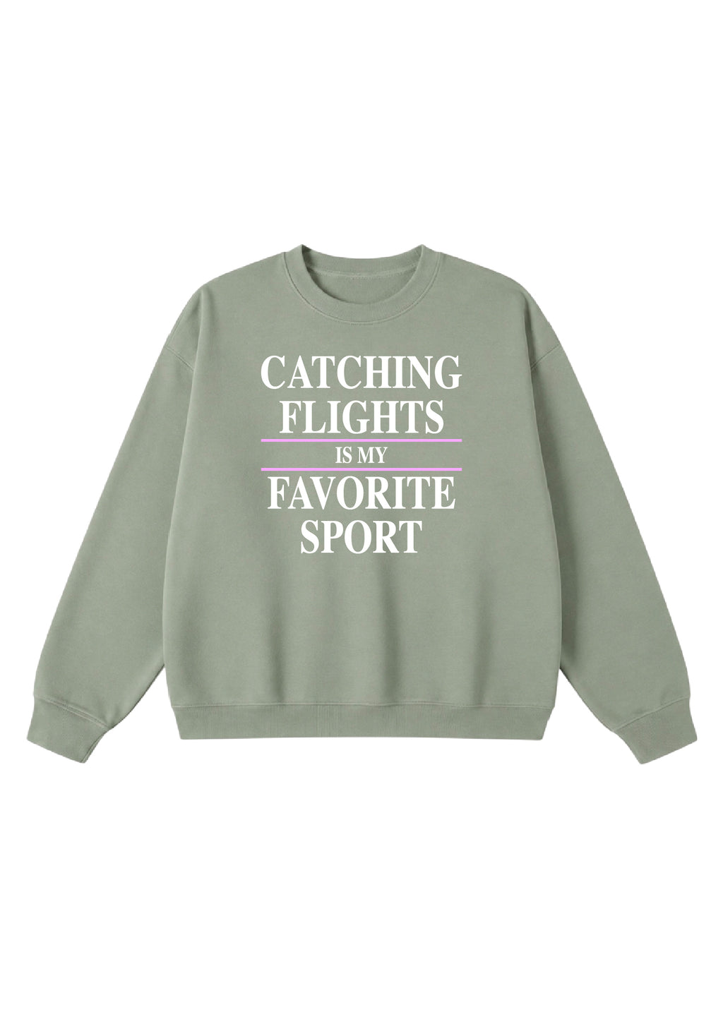 Catching Flights is My Favorite Sport Crewneck