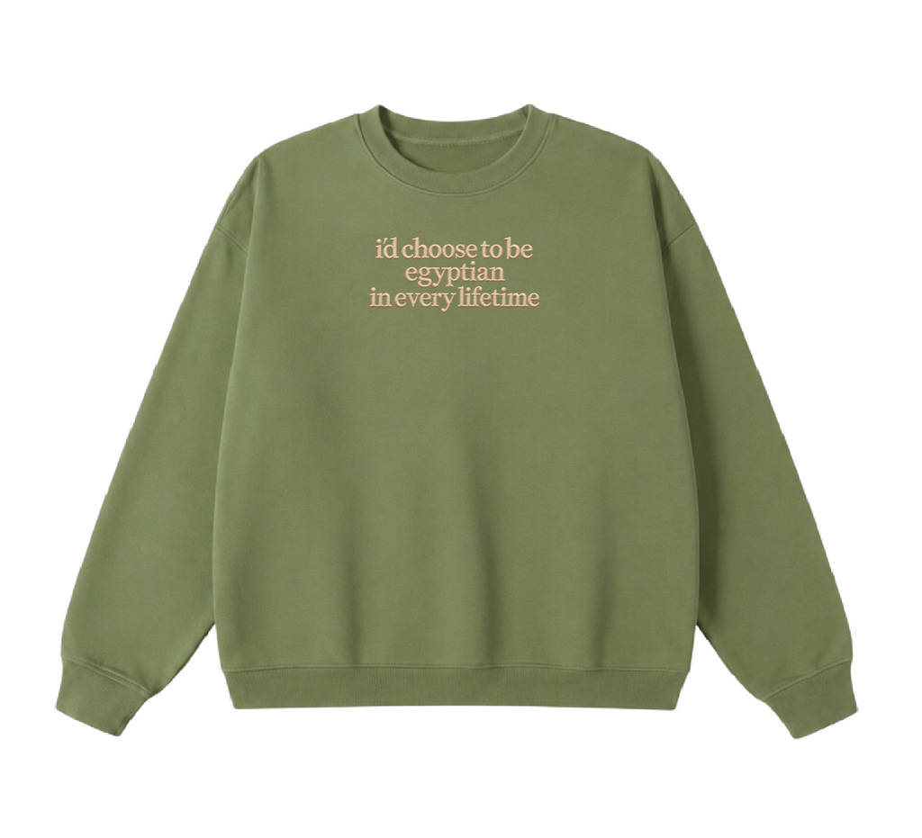 Embroidered I'd Choose to be Egyptian in Every Lifetime Crewneck