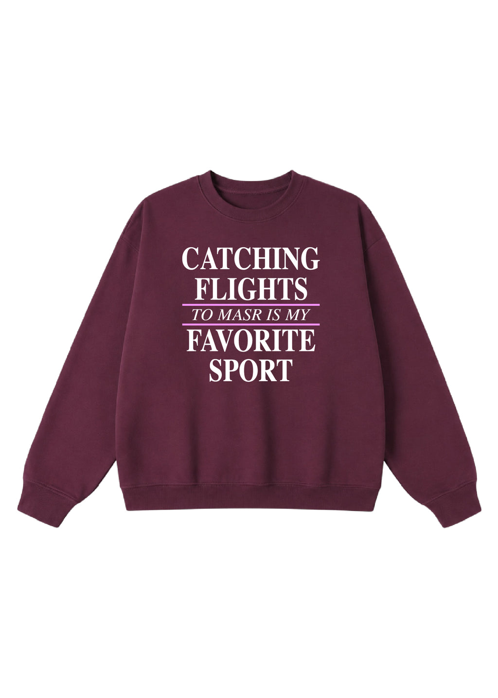 Catching Flights to Masr is My Favorite Sport Crewneck