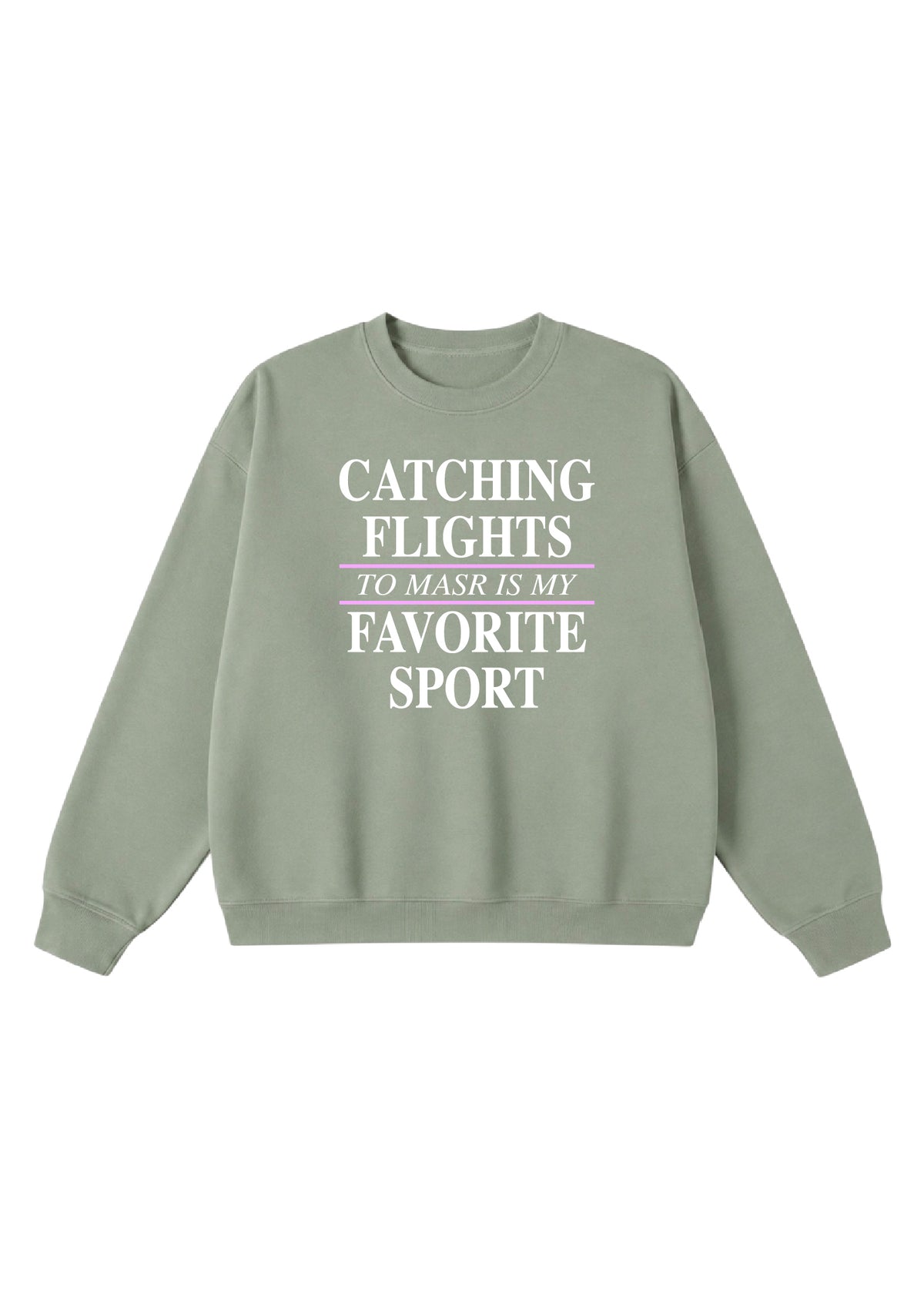Catching Flights to Masr is My Favorite Sport Crewneck