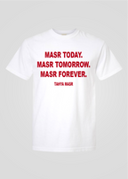 Masr Today. Masr Tomorrow. Masr Forever. Tahya Masr Tee