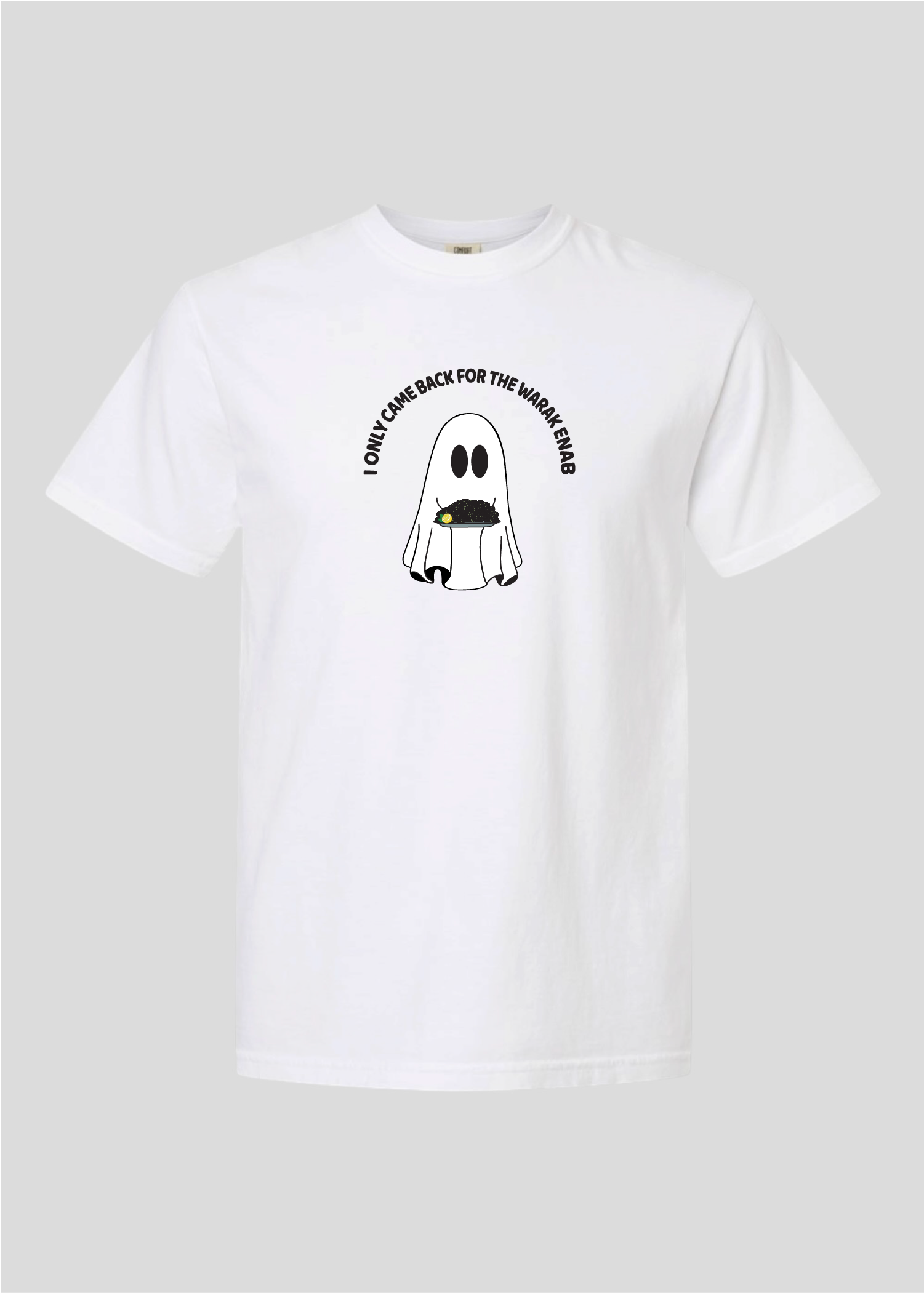I Only Came Back for the Warak Enab Ghost Tee