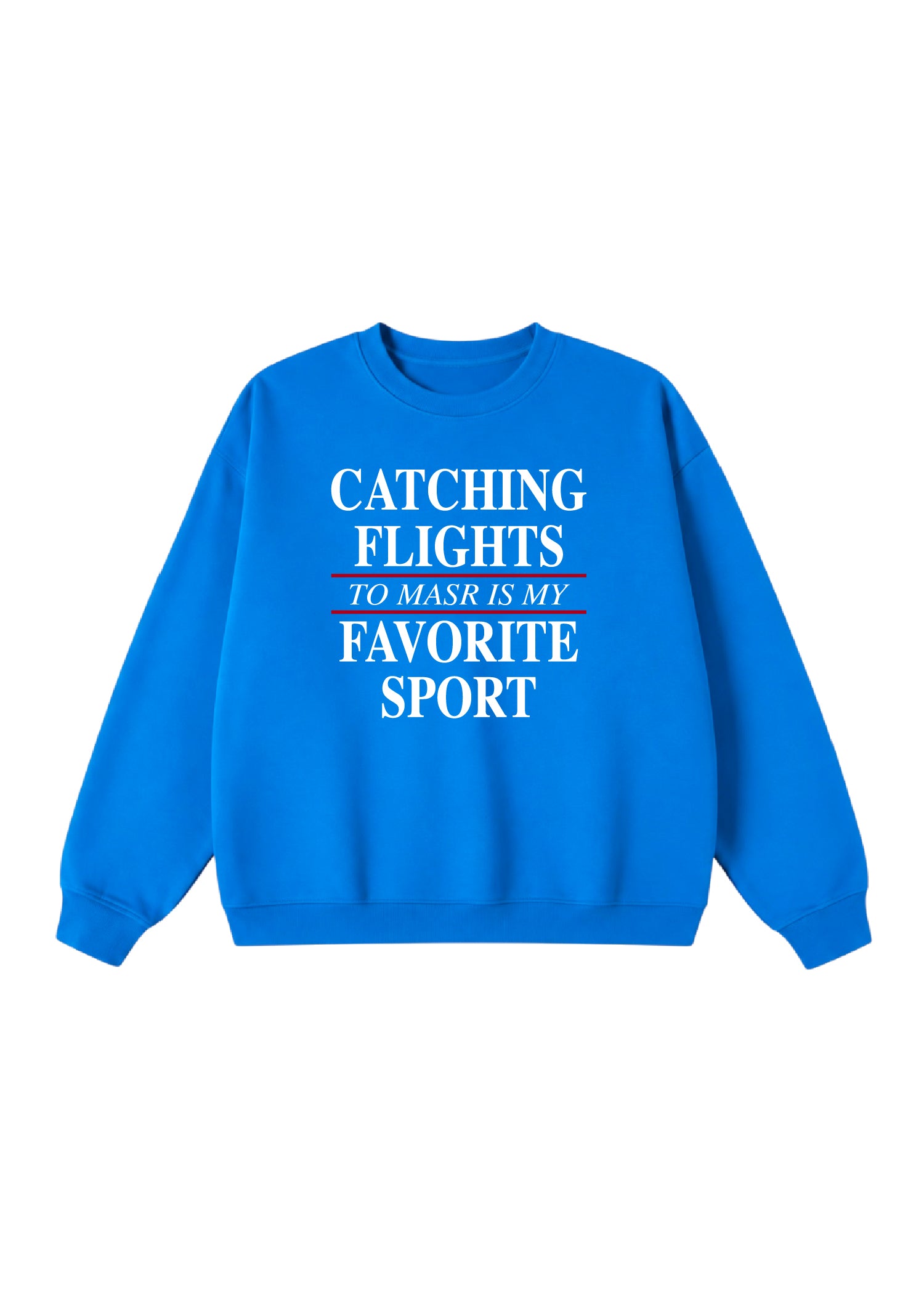 Catching Flights to Masr is My Favorite Sport Crewneck