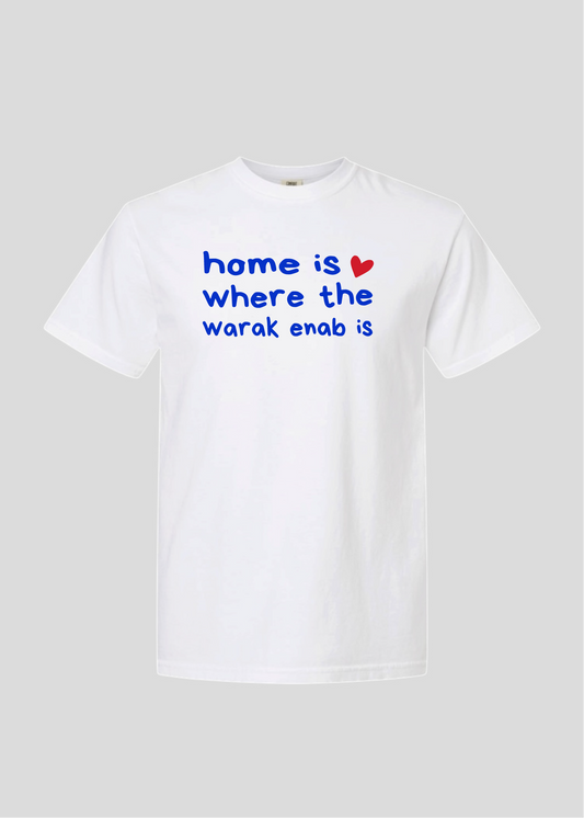 Home is Where the Warak Enab Is Tee