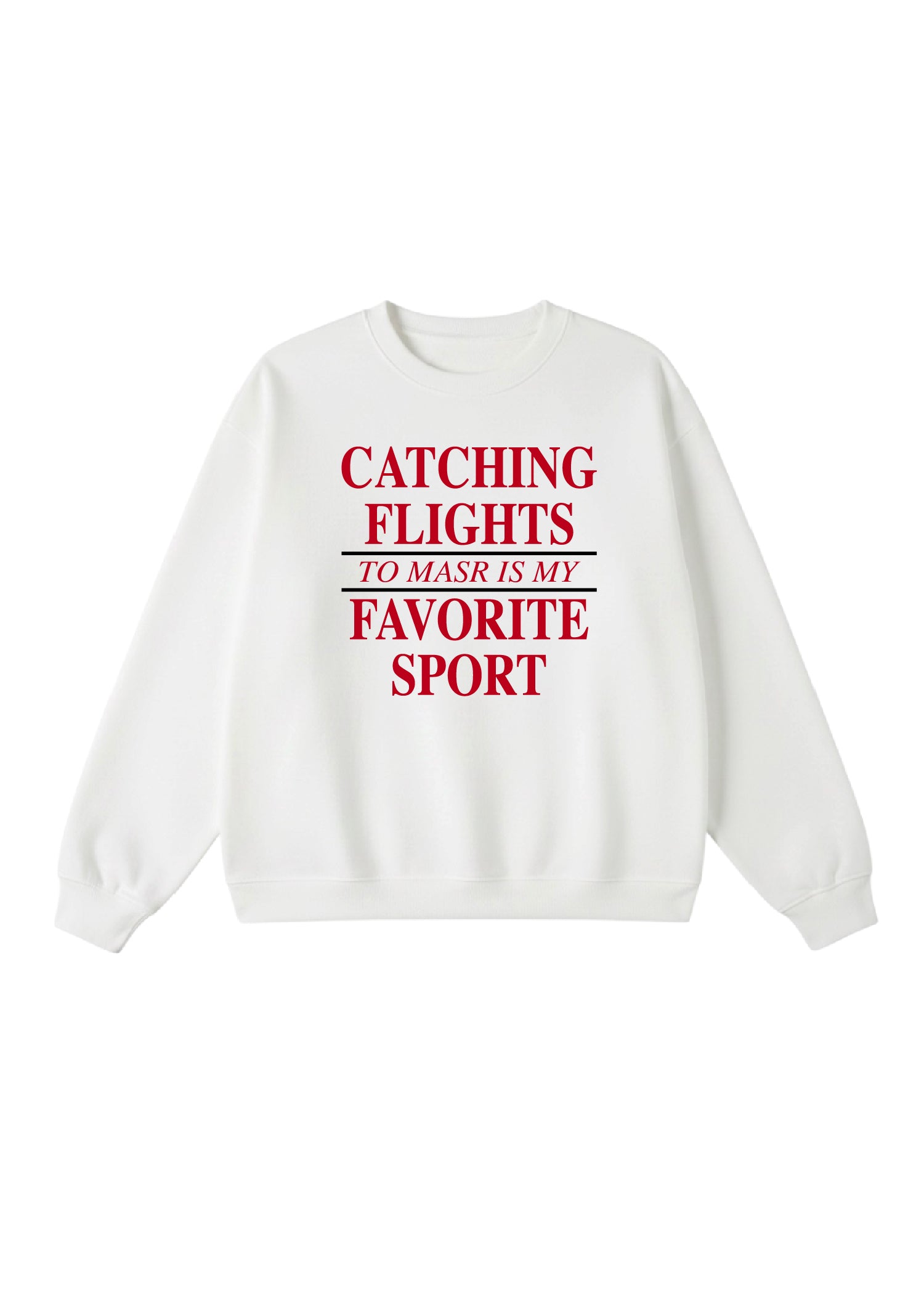 Catching Flights to Masr is My Favorite Sport Crewneck