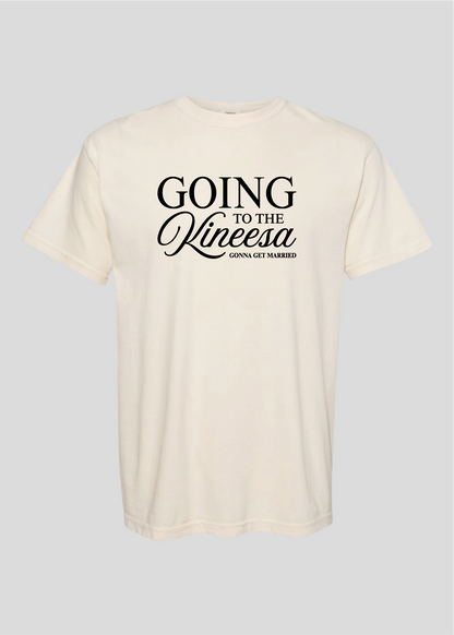 Going to the Kineesa - Gonna Get Married Tee