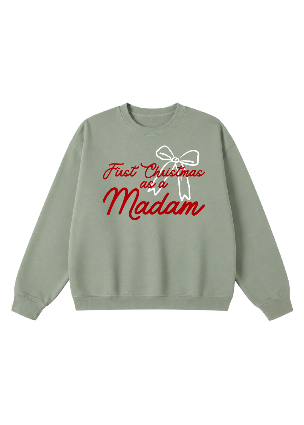 First Christmas as a Madam Crewneck