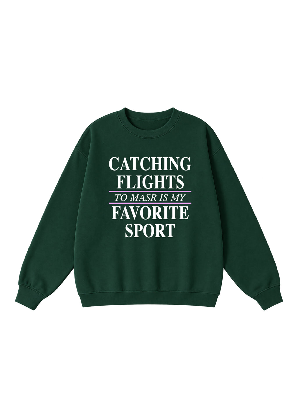 Catching Flights to Masr is My Favorite Sport Crewneck