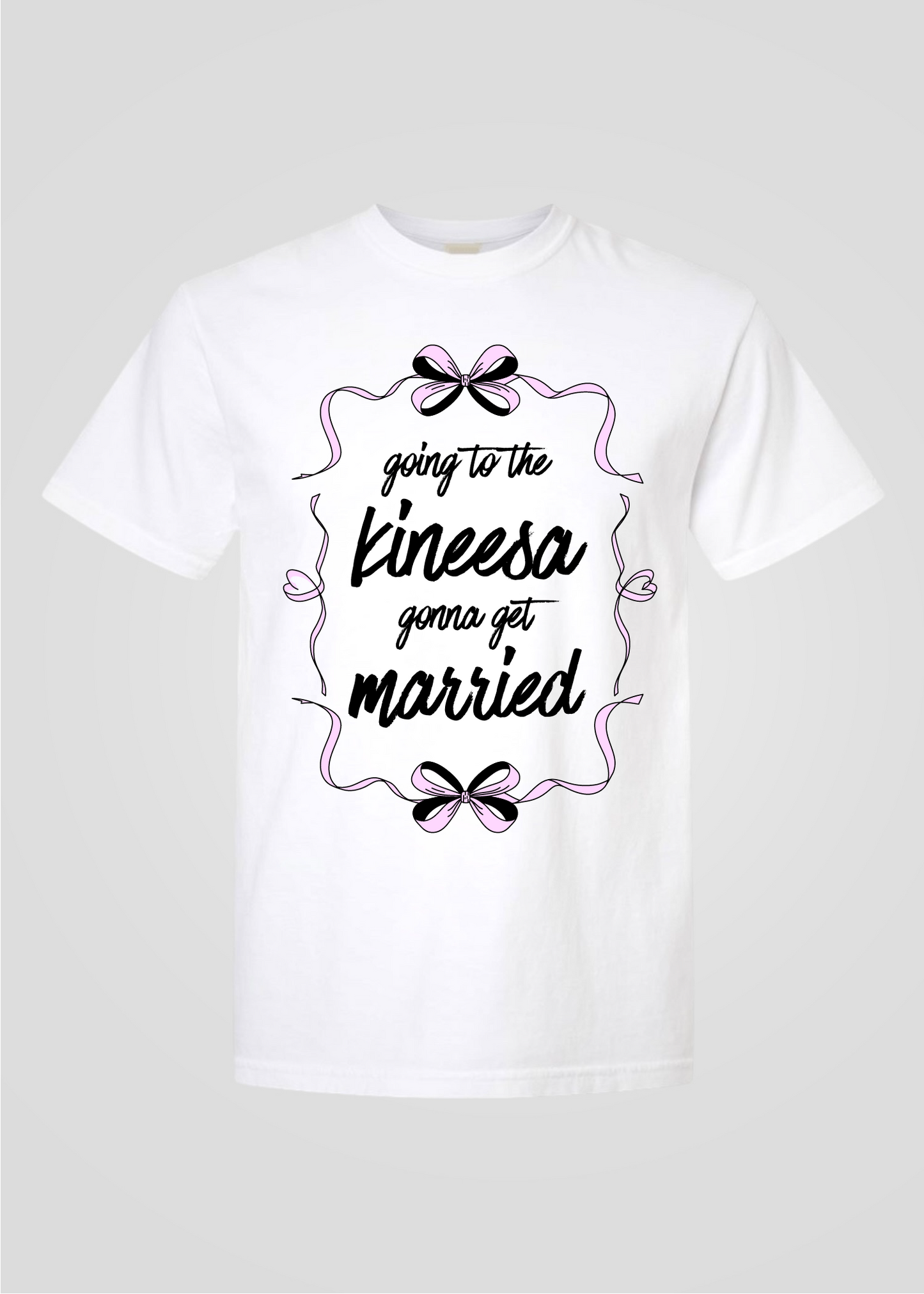 Bow: Going to the Kineesa Gonna Get Married Tee