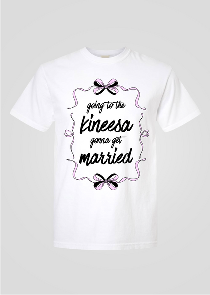 Bow: Going to the Kineesa Gonna Get Married Tee