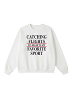 Catching Flights to Masr is My Favorite Sport Crewneck