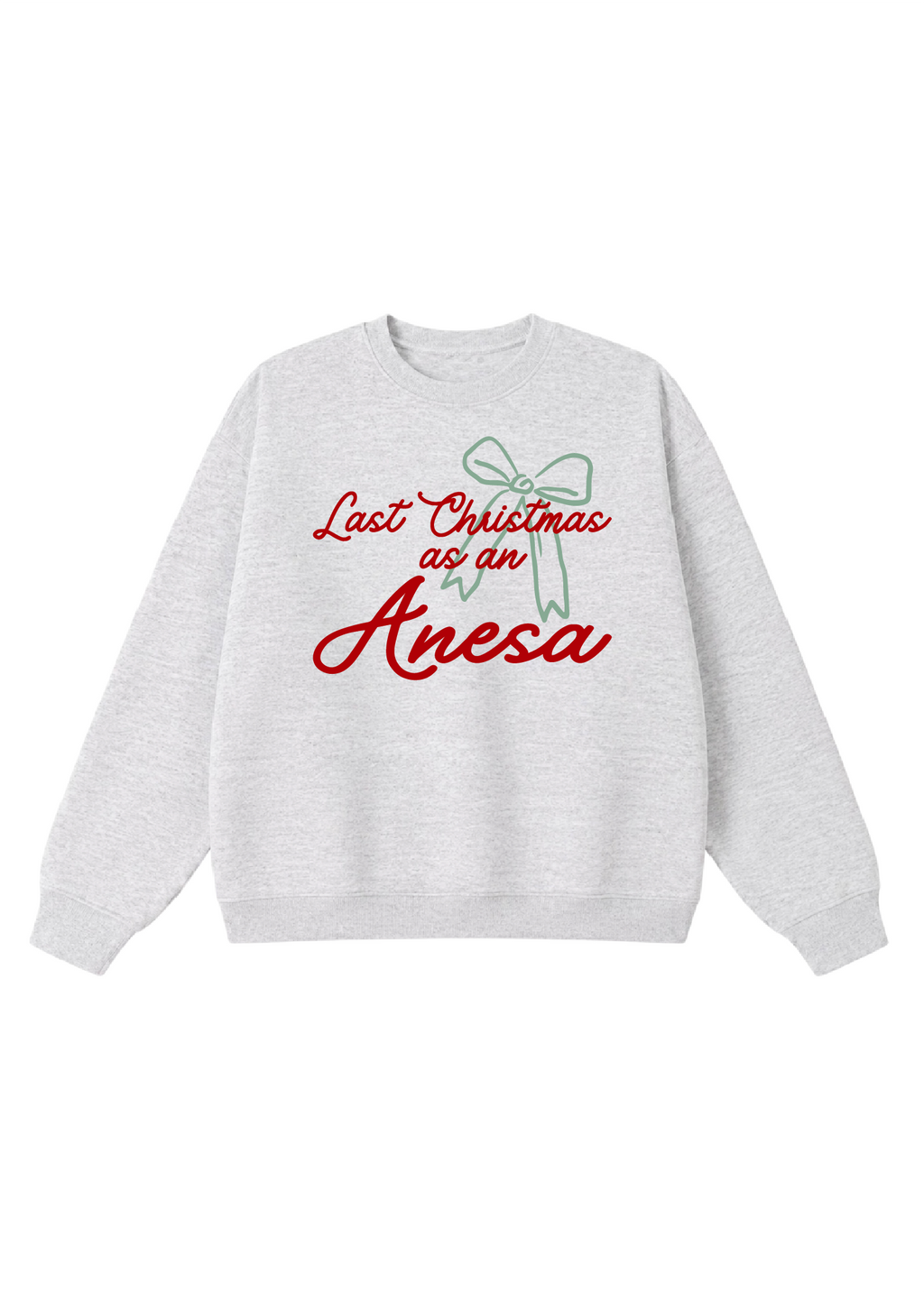 Last Christmas as an Anesa Crewneck